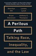 Perilous Path, A: Talking Race, Inequality, and the Law